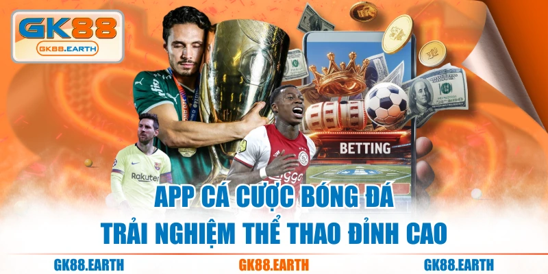 App Cá Cược Bóng Đá - Trải Nghiệm Thể Thao Đỉnh Cao