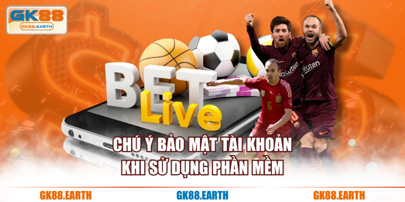 Chú ý bảo mật tài khoản khi sử dụng phần mềm