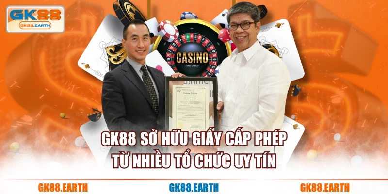 GK88 sở hữu giấy cấp phép từ nhiều tổ chức uy tín