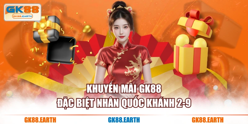 Khuyến mãi GK88 đặc biệt nhân Quốc Khánh 2-9