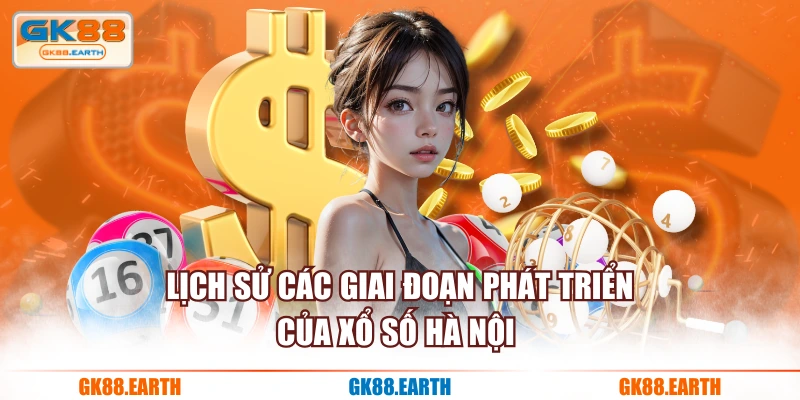 Lịch sử các giai đoạn phát triển của xổ số Hà Nội 