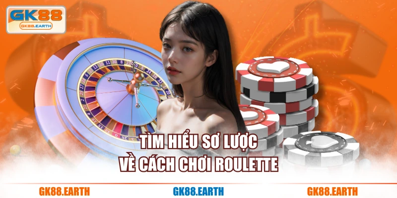Tìm hiểu sơ lược về cách chơi roulette