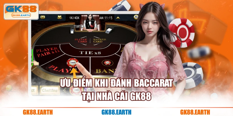 Ưu điểm khi đánh Baccarat tại nhà cái GK88