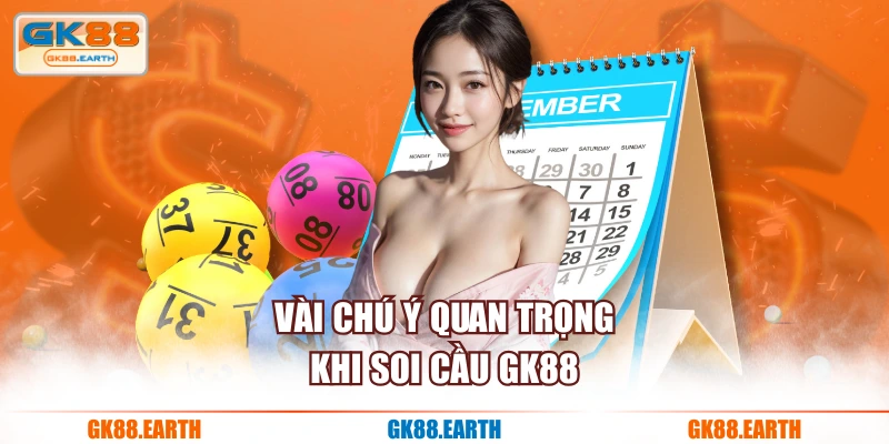Vài chú ý quan trọng khi soi cầu GK88