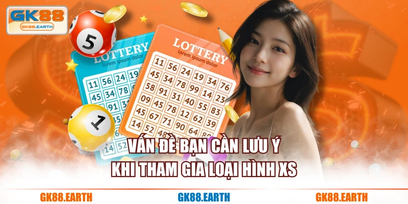 Vấn đề bạn cần lưu ý khi tham gia loại hình XS